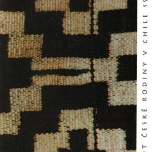 Indiáni, politici, plukovníci : život české rodiny v Chile 1969-1973