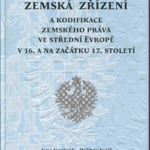 Moravská zemská zřízení a kodifikace zemského práva ve střední Evropě v 16. a na začátku 17. století