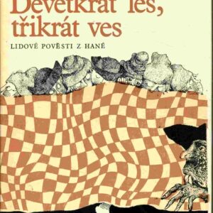 Devětkrát les, třikrát ves : Lidové pověsti z Hané