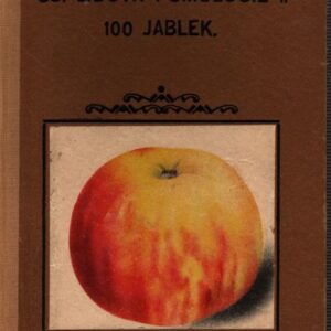 Jablka : 100 nejdůležitějších odrůd