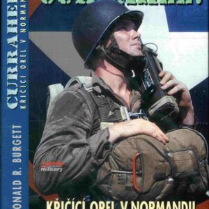 Currahee! křičící orel v Normandii