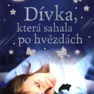 Dívka, která sahala po hvězdách