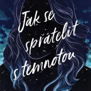 Jak se spřátelit s temnotou