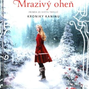 Kroniky Kaninu I. - Mrazivý oheň