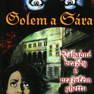Golem a Sára : záhadné vraždy v pražském ghettu