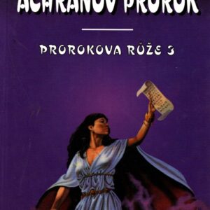 Prorokova růže. Svazek 3, Achranův prorok