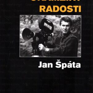 Okamžiky radosti : rozhovor Martina Štolla s Janem Špátou