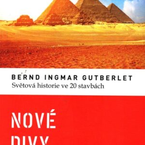 Nové divy světa : světová historie ve 20 stavbách