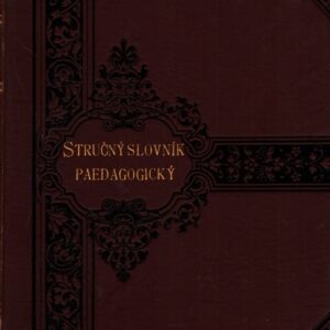 Stručný slovník paedagogický : abecední soubor nejdůležitějších nauk ... se zřetelem k učitelstvu škol obecných a měšťanských. Díl prvý, Abacus-Fantasie