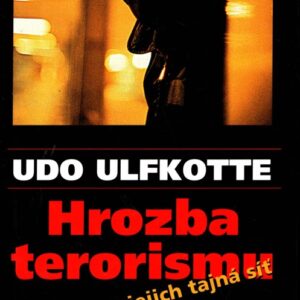 Hrozba terorismu : islamisté a jejich tajná síť
