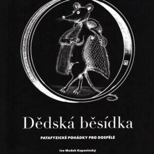 Dědská běsídka Patafyzické pohádky pro dospělé