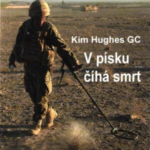 V písku číhá smrt nasazení britského pyrotechnika v Afghánistánu