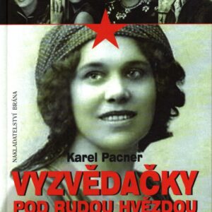 Vyzvědačky pod rudou hvězdou : ženy v komunistických tajných službách