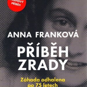 Anna Franková Příběh zrady