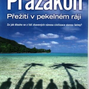 Prazákon přežití v pekelném ráji