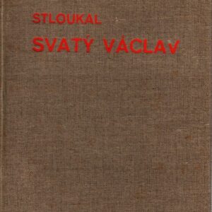Svatý Václav a svatováclavská idea v našich dějinách