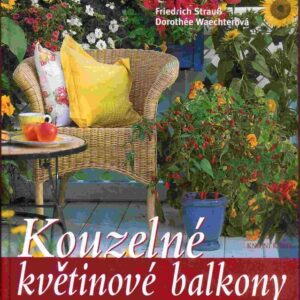Kouzelné květinové balkony : aranžmá pro všechna roční období