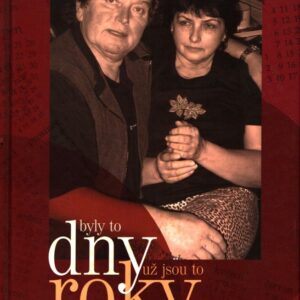 Byly to dny, už jsou to roky