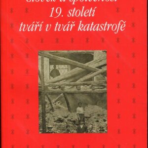 Člověk a společnost 19. století tváří v tvář katastrofě