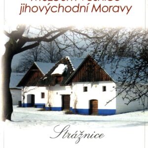 Muzeum vesnice jihovýchodní Moravy : průvodce muzejní expozicí