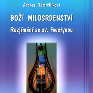 Boží milosrdenství Rozjímání se sv. Faustynou