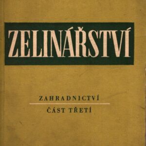Zelinářství : Zahradnictví : Učeb. text pro zeměd. techn. školy, odbor pěstitelský. Část 3