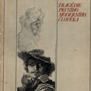 Rembrandt : Tragédie prvního moderního člověka
