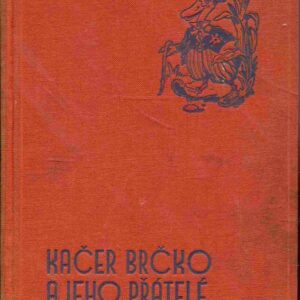 Kačer Brčko a jeho přátelé : pohádka jihočeského rybníka