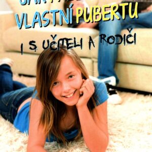 Jak přežít svou vlastní pubertu i s učiteli a rodiči