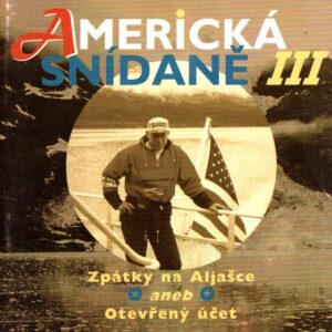 Americká snídaně. III, Zpátky na Aljašce, aneb, Otevřený účet