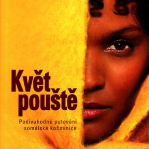 Květ pouště : podivuhodné putování somálské kočovnice