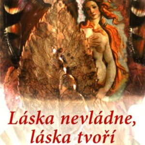 Láska nevládne, láska tvoří : hledání cest k proměně společnosti