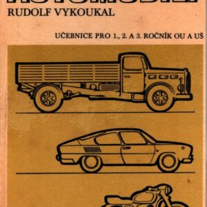 Automobily pro 1., 2. a 3. ročník odborných učilišť a učňovských škol : Učební obor: automechanik