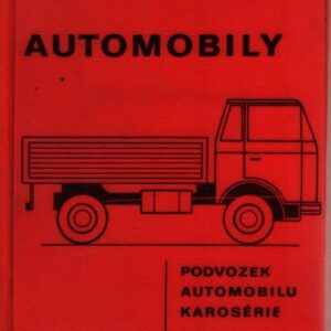 Automobily Podvozek automobilu - karosérie : Učebnice pro 3. roč. prům. škol, obor provoz automobilové dopravy