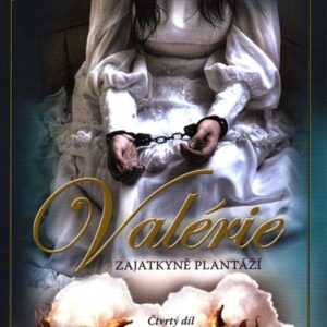 Valérie 4. - Zajatkyně plantáží