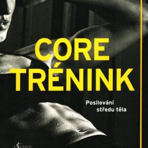 Core trénink Posilování středu těla
