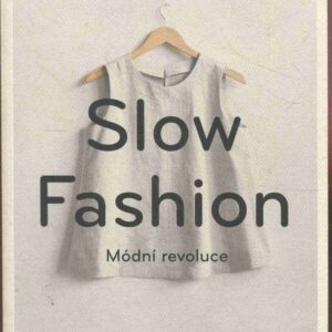 Slow Fashion Módní revoluce