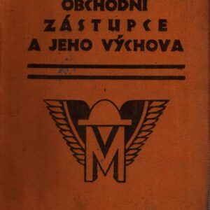 Obchodní zástupce a jeho výchova : příručka obchodních zástupců a ředitelů prodejních oddělení
