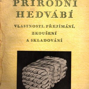 Přírodní hedvábí : Vlastnosti, přejímání, zkoušení a skladování : Určeno pracovníkům v hedvábnickém prům
