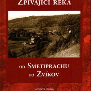 Zpívající řeka od Smetiprachu po Zvíkov