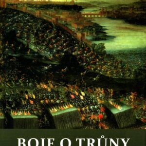 Bitvy a osudy válečníků II. - Boje o trůny - (1588 - 1626)