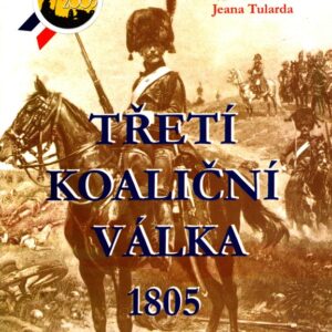 Třetí koaliční válka 1805 : sborník přednášek slavkovské konference