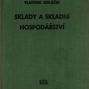 Sklady a skladní hospodářství : Určeno pracovníkům materiálně techn. zásobování, pracovníkům ve skladech