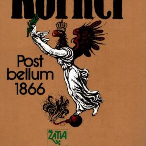 Post bellum 1866 : dvě variace na prohranou válku