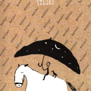 Dělání všechny smutky zahání : výbor z písňových textů