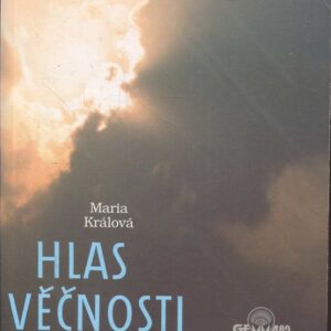 Hlas věčnosti : Odchodem Ježíše z této Země nic nekončí, nebesa jsou stále v činnosti