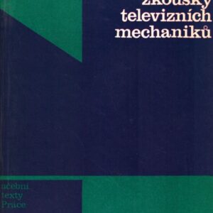 Příprava na kvalifikační zkoušky televizních mechaniků