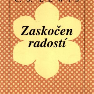 Zaskočen radostí : podoba mého dřívějšího života