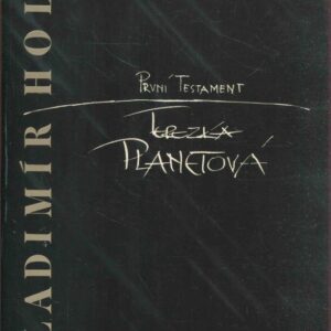 První testament. Terezka Planetová