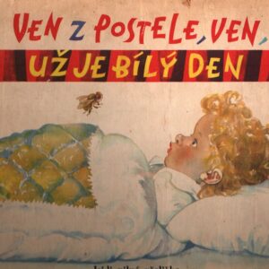 Ven z postele, ven, už je bílý den